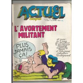 Actuel N° 36 L'Avortement Militant Octobre-Novembre 1973 Féminisme Ligue Communiste Trotskisme Crumb Suisse Topor Arrabal Jodorovsky Francis Masse Armée Militarisme Général Buis