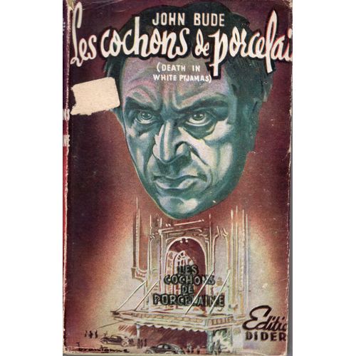 John Bude : Les Cochons De Porcelaine - Death In White Pyjamas + Jaquette Brantonne - Éditions Diderot - 1946