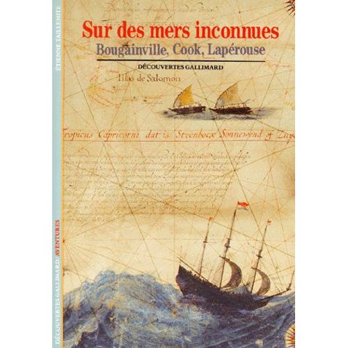 Sur Des Mers Inconnues - Bougainville, Cook, Lapérouse