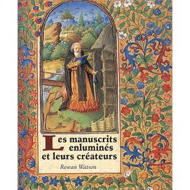 Les Manuscrits Enluminés Et Leurs Créateurs