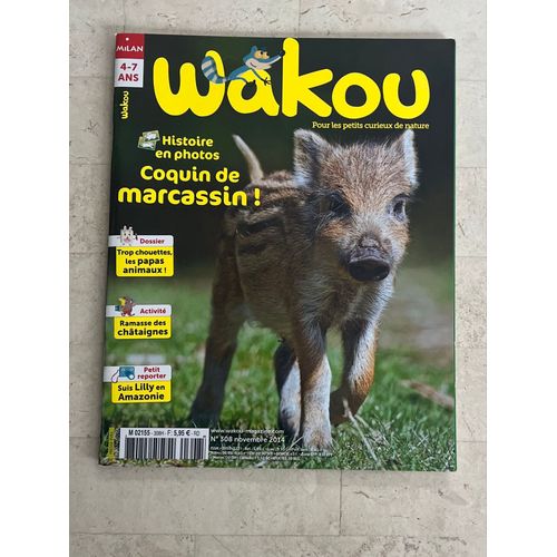 Wakou - Pour Les Petits Curieux De Nature - N°308 - Novembre 2014 - 