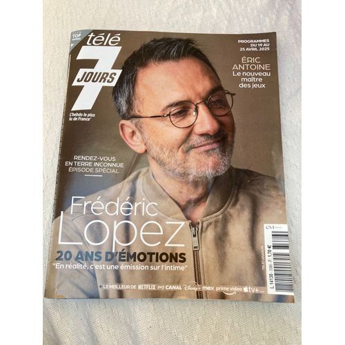 Télé 7 Jours 3386 Du 19 Au 25 Avril 2025 - « Frédéric Lopez, 20 Ans D’Émotions Rendez-Vous En Terre Inconnue, Épisode Spécial » / « Eric Antoine Le Nouveau Maître Des Jeux » ( Télé7jours )