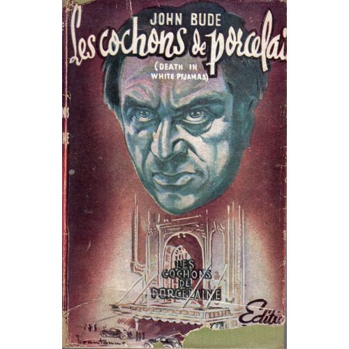 John Bude : Les Cochons De Porcelaine - Death In White Pyjamas + Jaquette Brantonne - Éditions Diderot - 1946
