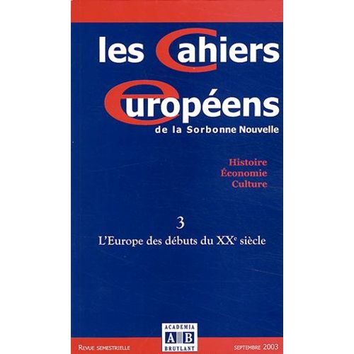 Les Cahiers Européens De La Sorbonne Nouvelle N° 3 Septembre 2003 - L'europe Des Débuts Du Xxe Siècle