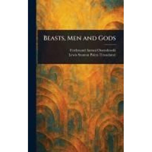Beasts, Men And Gods