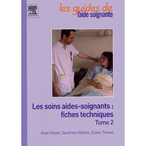 Les Soins Aides-Soignants : Fiches Techniques - Tome 2