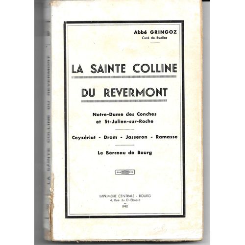 La Sainte Colline Du Revermont, Notre Dame Des Conches Et Saint-Julien-Sur-Roche, Ceyzériat, Drom, Jasseron, Ramasse, Le Berceau De Bourg En Bresse (Ain), Abbé Gringoz Curé De Buellas, 1940
