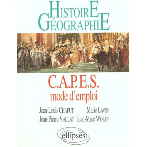 Histoire-Géographie - Capes Mode D'emploi, Réussir Le Capes Externe D'histoire-Géographie