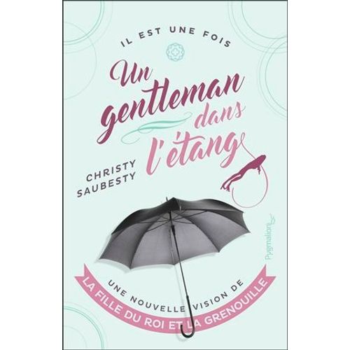 Un Gentleman Dans L'étang. Une Nouvelle Vision De La Fille Du Roi Et La Grenouille