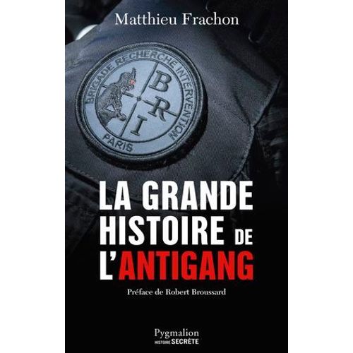 La Grande Histoire De L'antigang