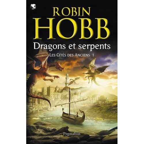 Les Cités Des Anciens (Tome 1) - Dragons Et Serpents