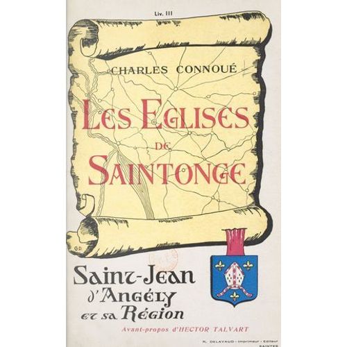 Les Églises De Saintonge (3). Saint-Jean-D'angély Et Sa Région