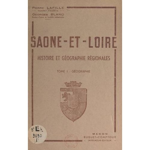 Saône-Et-Loire : Histoire Et Géographie Régionales (1). Géographie