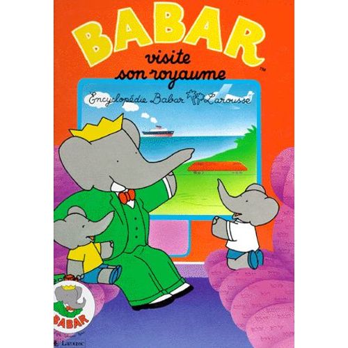 Encyclopédie Babar Larousse N° 7 - Babar Visite Son Royaume