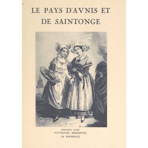 Le Pays D'aunis Et De Saintonge