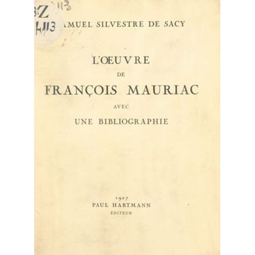 L'oeuvre De François Mauriac Avec Une Bibliographie