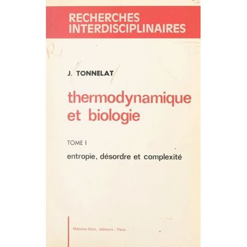 Thermodynamique Et Biologie (1). Entropie, Désordre Et Complexité