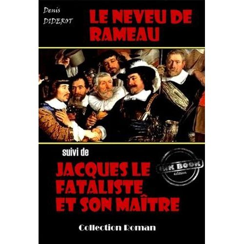Le Neveu De Rameau (Suivi De Jacques Le Fataliste Et Son Maître) [Édition Intégrale Revue Et Mise À Jour]