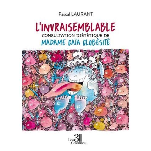 L'invraisemblable Consultation Diététique De Madame Gaïa Globésité