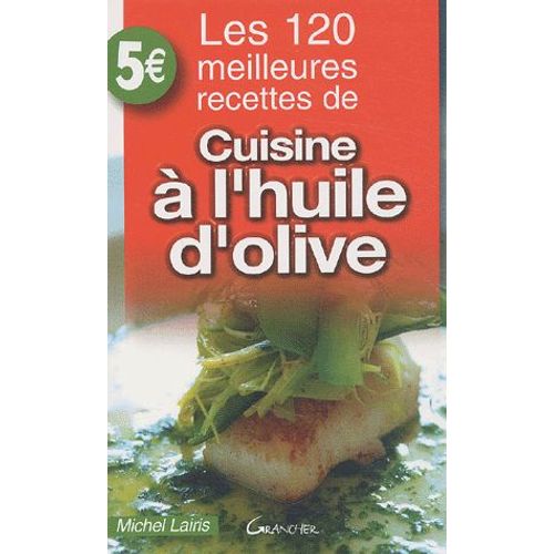 Les 120 Meilleures Recettes De Cuisine À L'huile D'olive