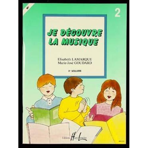 Je Découvre La Musique - Tome 2 - Goudard, Marie-José