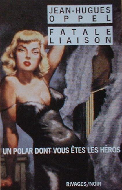 Un Polar Dont Vous Êtes Le Héros, Fatale Liaison