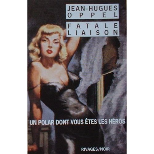 Un Polar Dont Vous Êtes Le Héros, Fatale Liaison