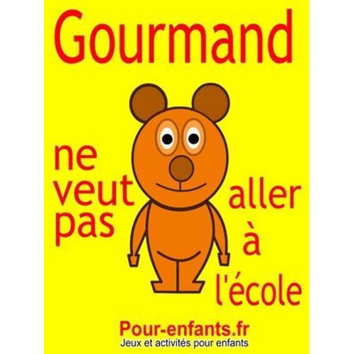 Gourmand Ne Veut Pas Aller À L'école