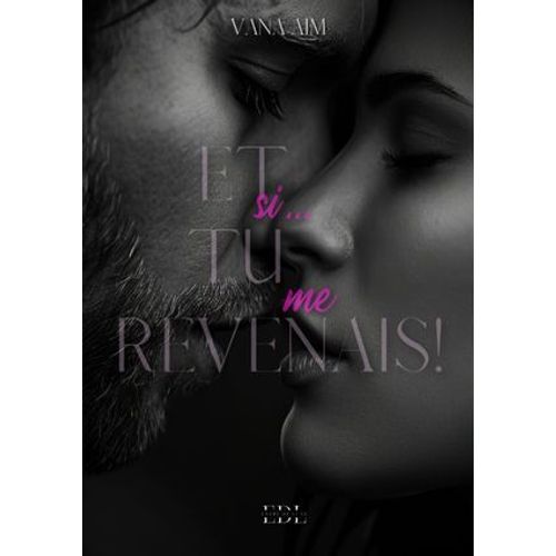 Et Si... Tu Me Revenais !