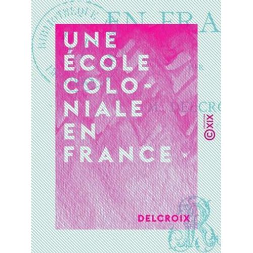Une École Coloniale En France
