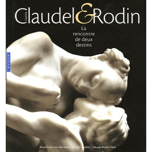 camille claudel et rodin la rencontre de deux destins