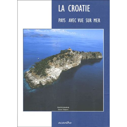 La Croatie - Pays Avec Vue Sur Mer