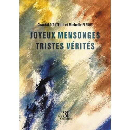 Joyeux Mensonges - Tristes Vérités