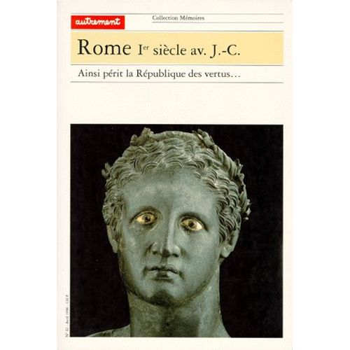 Rome, 1er Siècle Avant Jésus-Christ - Ainsi Périt La République Des Vertus