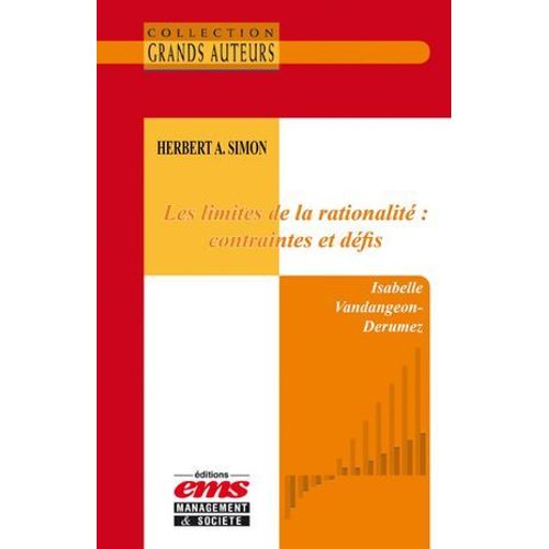 Herbert A. Simon - Les Limites De La Rationalité : Contraintes Et Défis