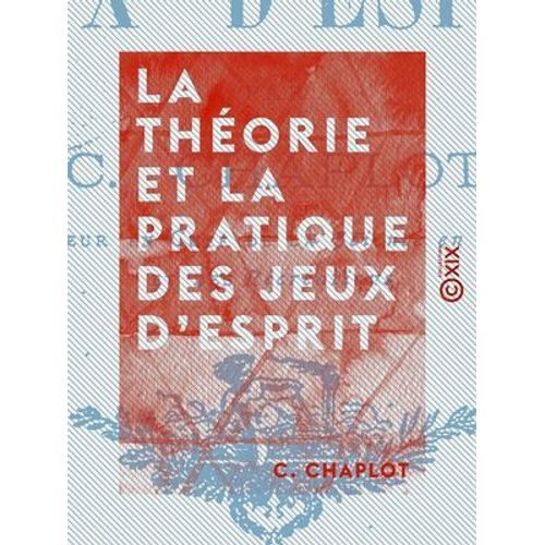 La Théorie Et La Pratique Des Jeux D'esprit