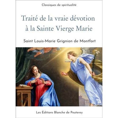 Traité De La Vraie Dévotion À La Sainte Vierge Marie
