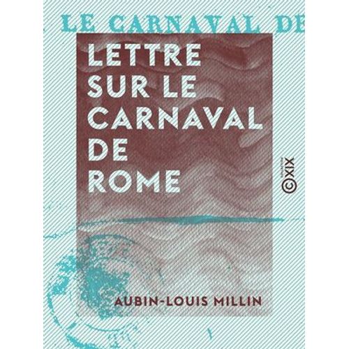 Lettre Sur Le Carnaval De Rome