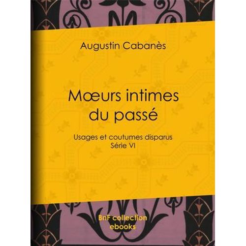 Moeurs Intimes Du Passé
