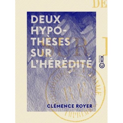 Deux Hypothèses Sur L'hérédité