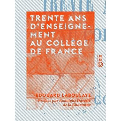 Trente Ans D'enseignement Au Collège De France