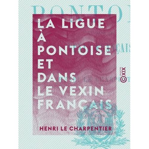 La Ligue À Pontoise Et Dans Le Vexin Français