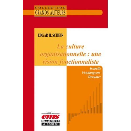 Edgar H. Schein - La Vision Organisationnelle : Une Vision Fonctionnaliste