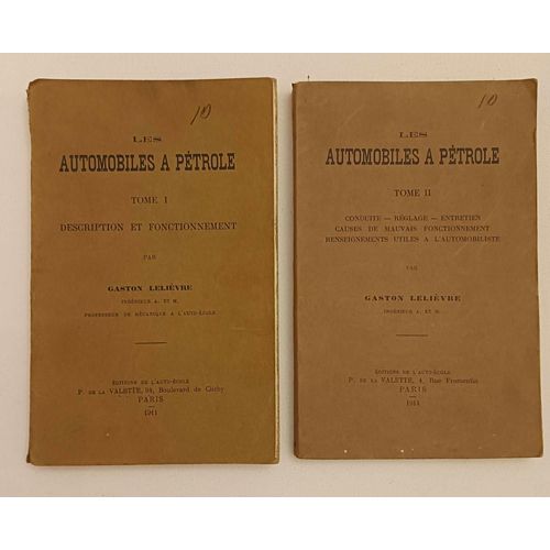 Les Automobiles À Pétrole - 2 Tomes - Gaston Lelièvre - Editions De L'Auto-Ecole, P. Des La Valette, 1911 / 1914