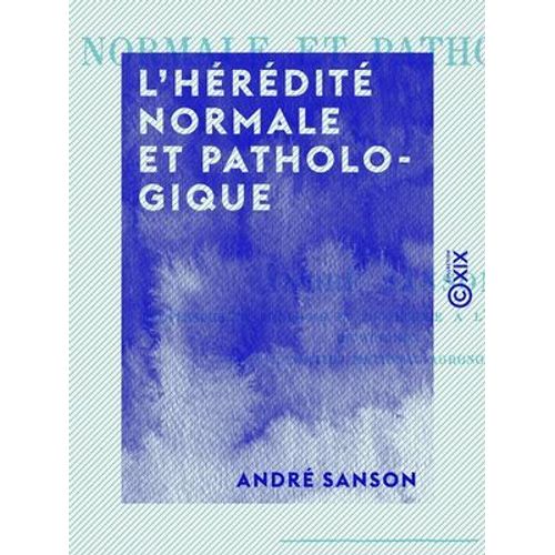 L'hérédité Normale Et Pathologique