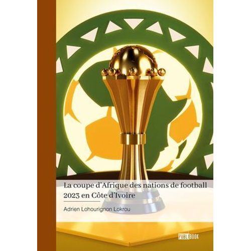 La Coupe D'afrique Des Nations De Football 2023 En Côte D'ivoire