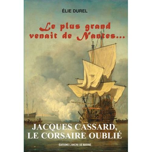 Jacques Cassard, Le Corsaire Oublié