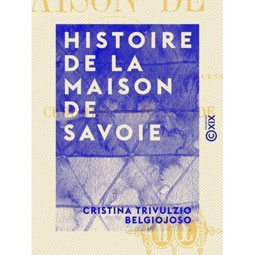 Histoire De La Maison De Savoie