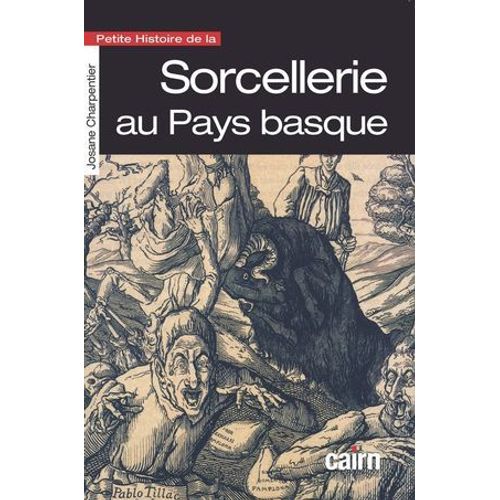Petite Histoire De La Sorcellerie Au Pays Basque