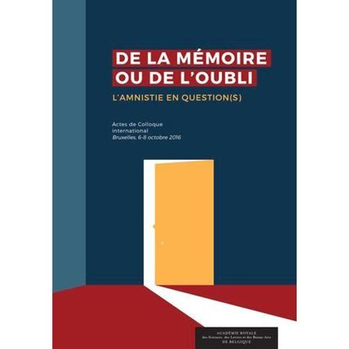 De La Mémoire Ou De L'oubli. L'amnistie En Question(S)